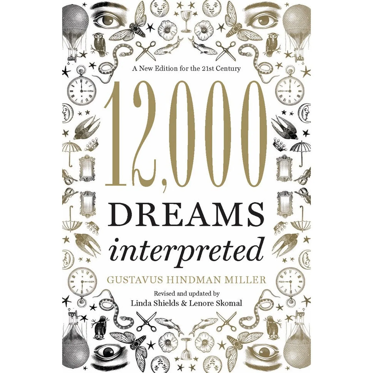 12,000 Dreams Interpreted by By Linda Shields , Gustavus Hindman Miller, Lenore Skomal